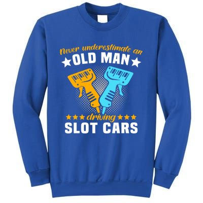 Slot Racing Never Understimate Old Driving Slot Car Gift Sweatshirt