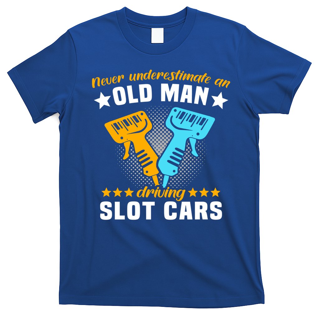 Slot Racing Never Understimate Old Driving Slot Car Gift T-Shirt