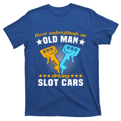 Slot Racing Never Understimate Old Driving Slot Car Gift T-Shirt