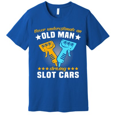 Slot Racing Never Understimate Old Driving Slot Car Gift Premium T-Shirt