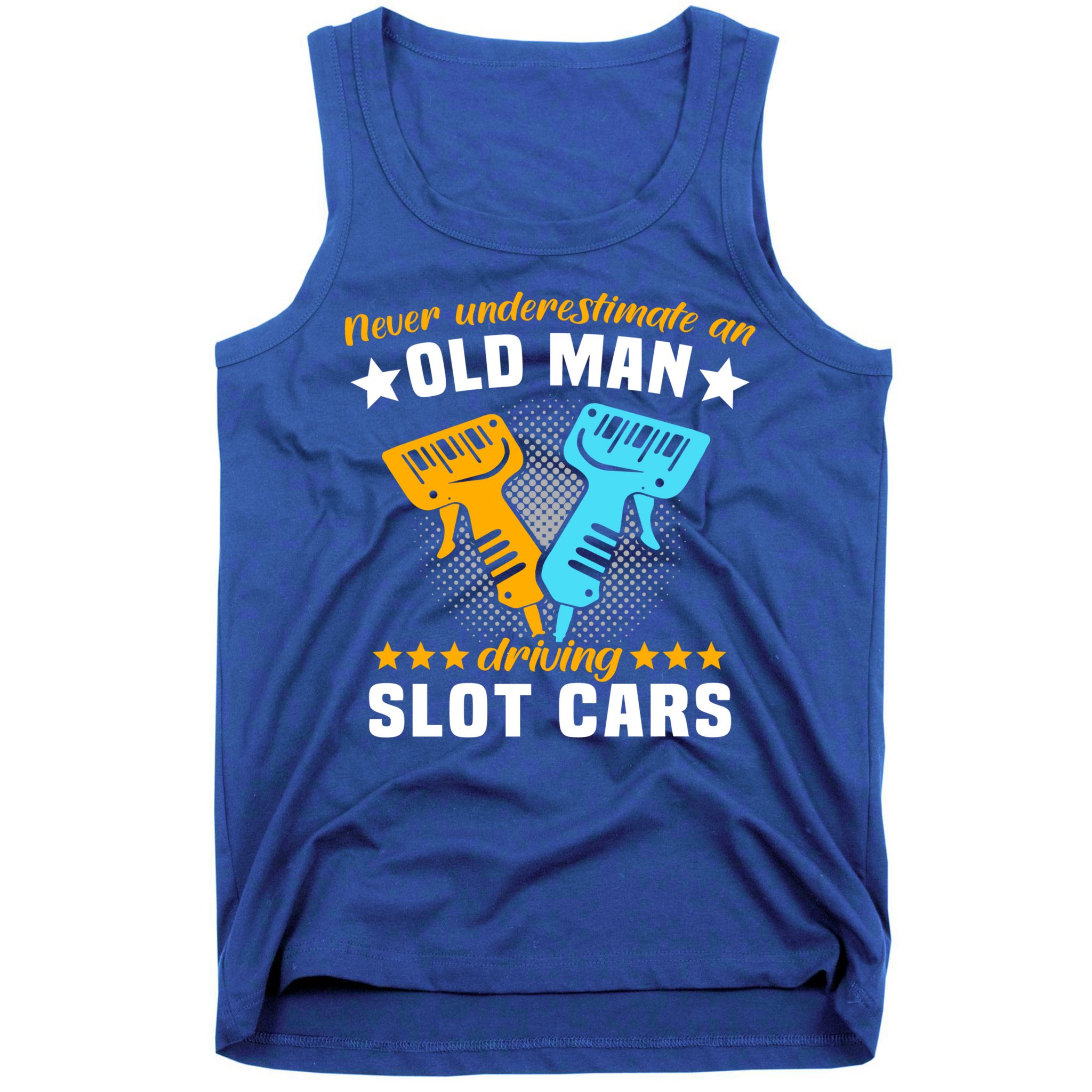 Slot Racing Never Understimate Old Driving Slot Car Gift Tank Top