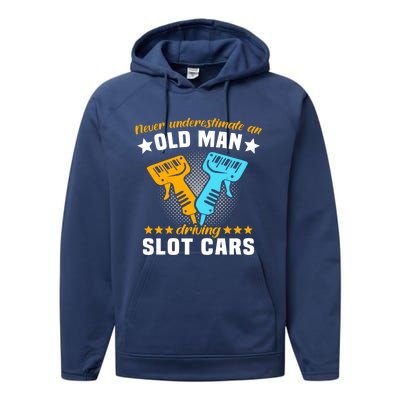 Slot Racing Never Understimate Old Driving Slot Car Gift Performance Fleece Hoodie