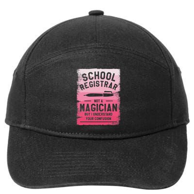 School Registrar Not A Magician But I Can Understand 7-Panel Snapback Hat