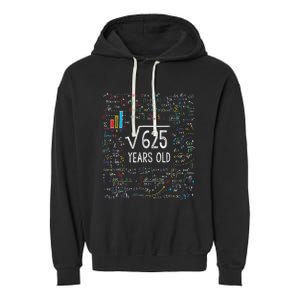 Square Root Of 625 25th Birthday 25 Year Old Gifts Math Bday Garment-Dyed Fleece Hoodie