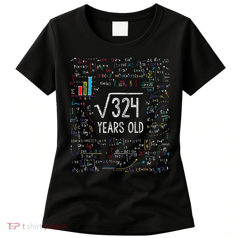 Square Root Of 324 18th Birthday 18 Year Old Gifts Math Bday Womens T-Shirt