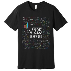 Square Root Of 225 15th Birthday 15 Year Old Gifts Math Bday Premium T-Shirt