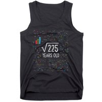 Square Root Of 225 15th Birthday 15 Year Old Gifts Math Bday Tank Top