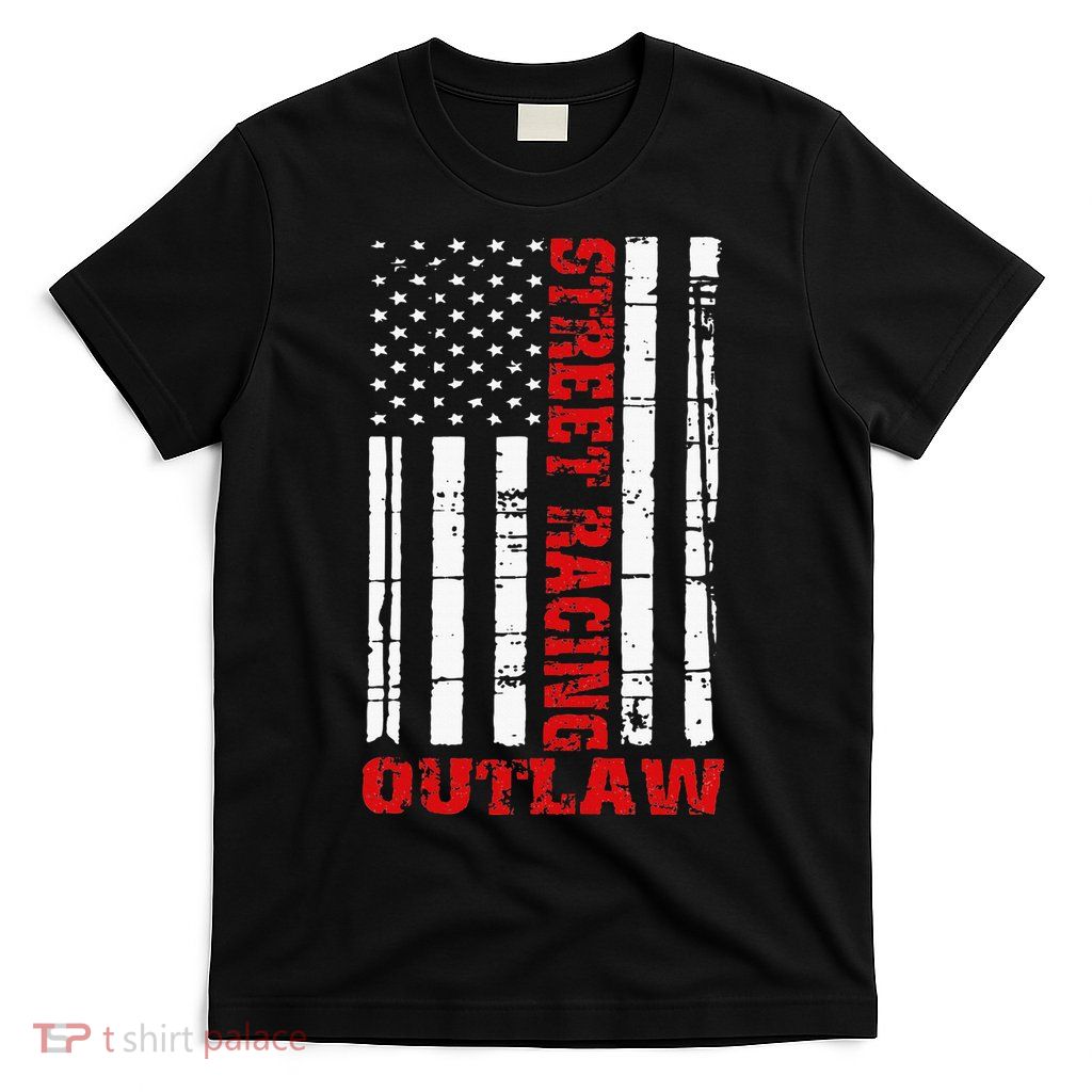 Street Racing Outlaw Flag American Drag Racing T-Shirt
