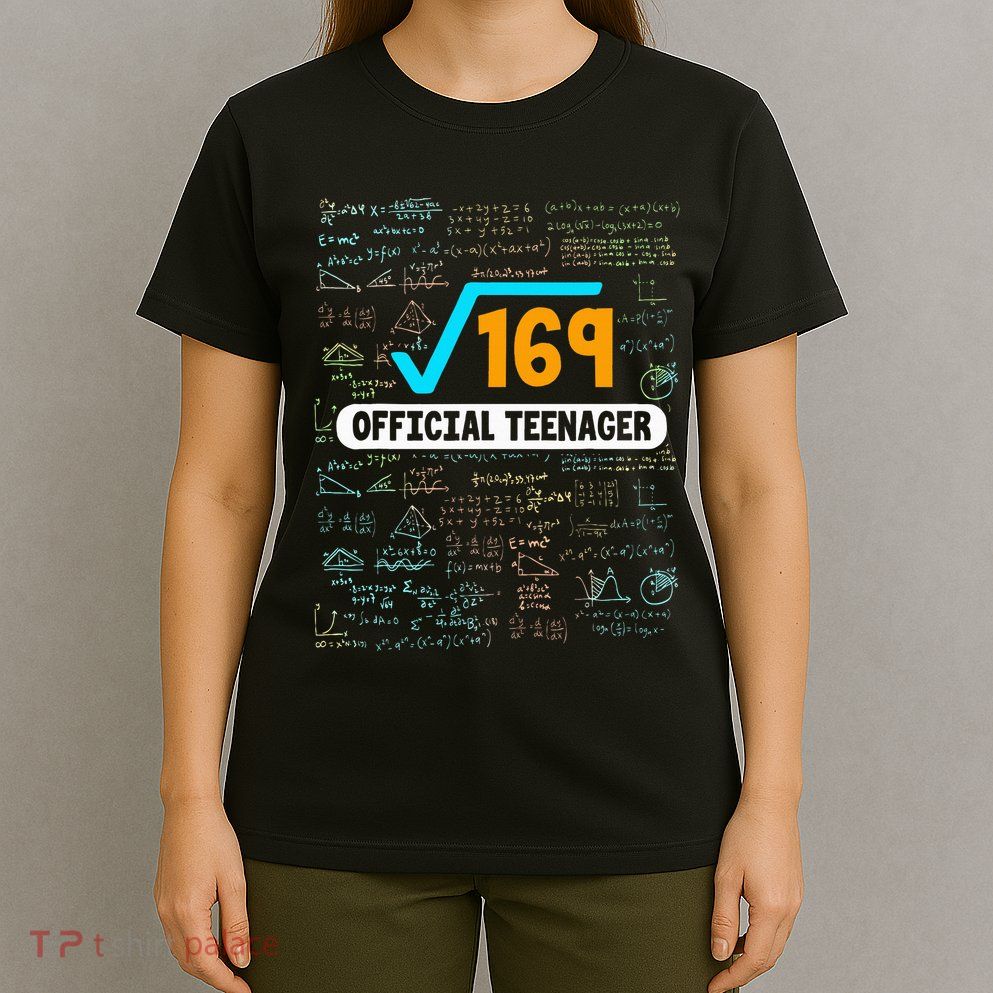 Square Root Of 169 13 Years Old Teenager Birthday T-Shirt