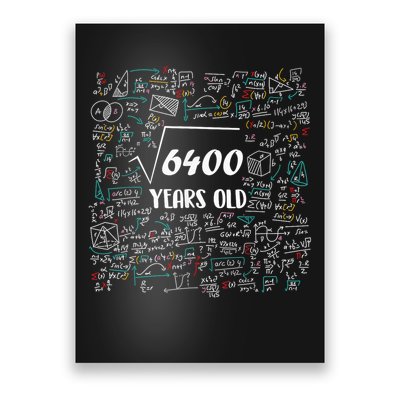 Square Root Of 6400 Bday Math 80th Birthday 80 Years Old Poster