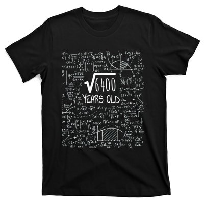 Square Root of 6400: 80 Years Old - 80th Birthday T-Shirt