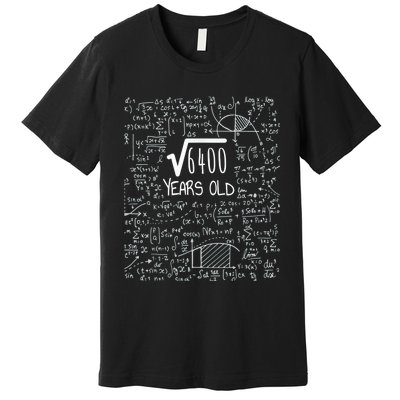 Square Root of 6400: 80 Years Old - 80th Birthday Premium T-Shirt