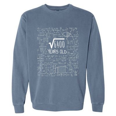 Square Root of 6400: 80 Years Old - 80th Birthday Garment-Dyed Sweatshirt