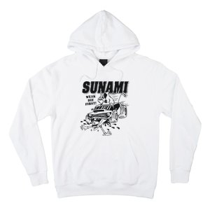 Sunami Run Over Weak Die First Hoodie