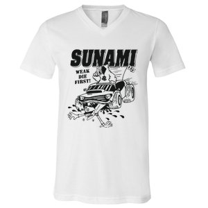 Sunami Run Over Weak Die First V-Neck T-Shirt