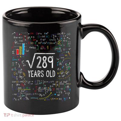 Square Root Of 289 17th Birthday 17 Year Old Gifts Math Bday 11oz C Handle Ceramic Mug