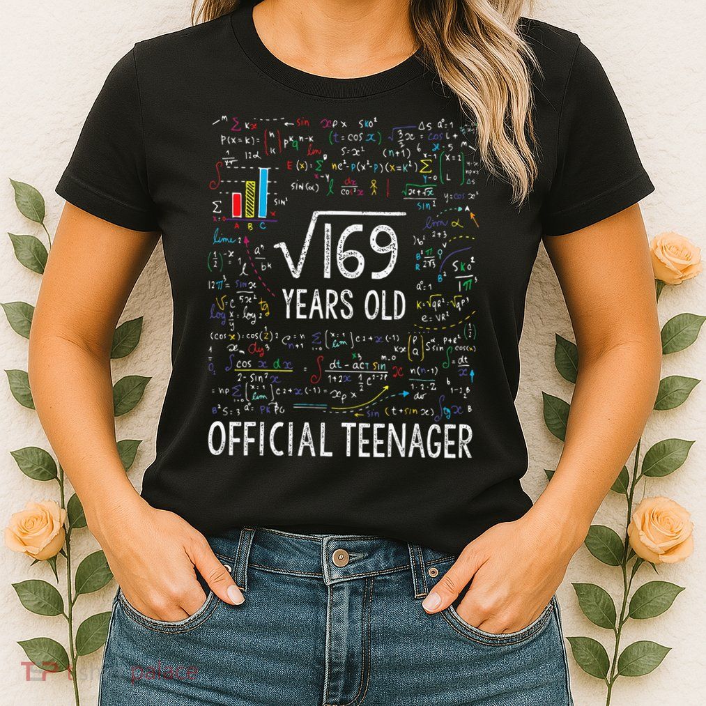 Square Root Of 169 13 Years Old Nager Birthday Womens T-Shirt