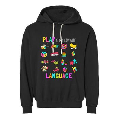 Speech Rapy Play Is My Favorite Language Slp Rapist Garment-Dyed Fleece Hoodie