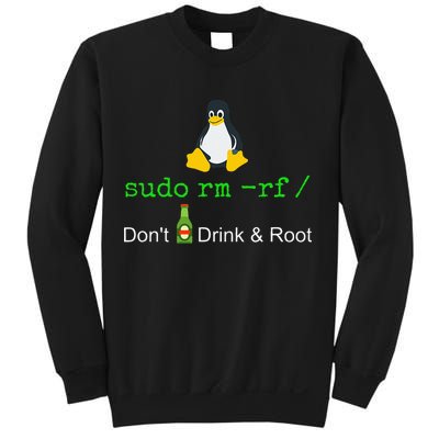 Sudo Rm Rf Dont Drink And Root Linux Sweatshirt