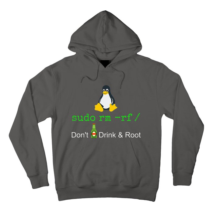 Sudo Rm Rf Dont Drink And Root Linux Hoodie