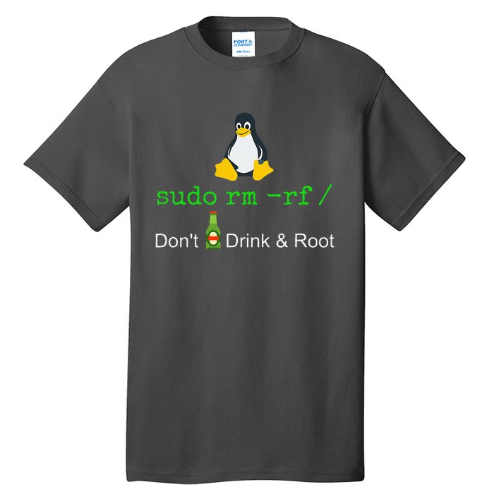 Sudo Rm Rf Dont Drink And Root Linux Tall T-Shirt