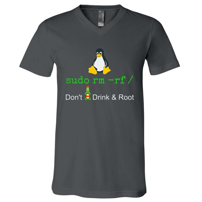 Sudo Rm Rf Dont Drink And Root Linux V-Neck T-Shirt