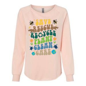 Save Rescue Recycle Plant Clean Care Earth Day Womens California Wash Sweatshirt