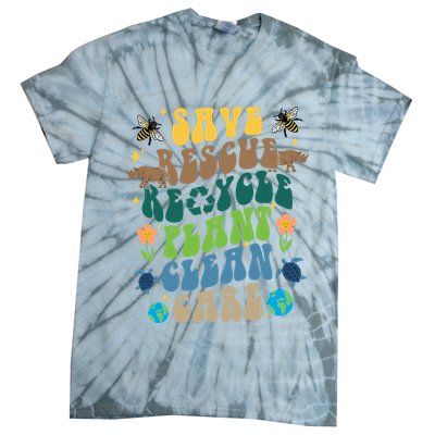 Save Rescue Recycle Plant Clean Care Earth Day Tie-Dye T-Shirt