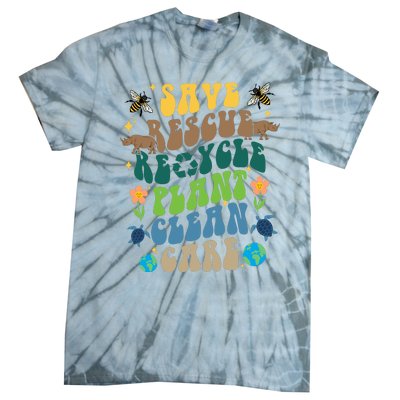 Save Rescue Recycle Plant Clean Care Earth Day Tie-Dye T-Shirt