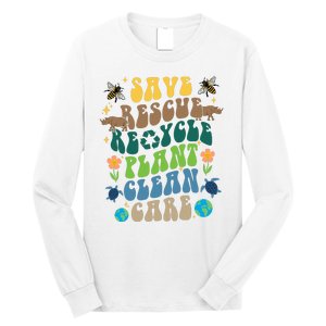 Save Rescue Recycle Plant Clean Care Earth Day Long Sleeve Shirt