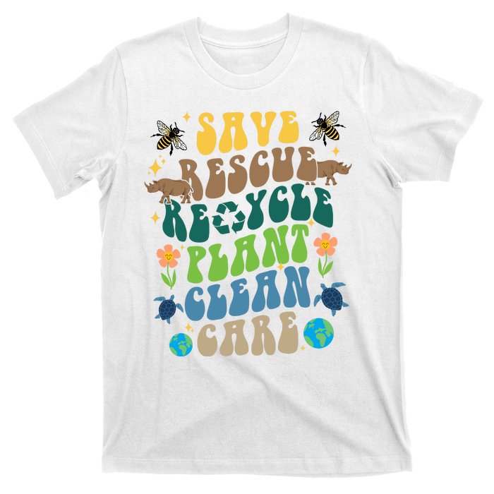 Save Rescue Recycle Plant Clean Care Earth Day T-Shirt