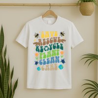 Save Rescue Recycle Plant Clean Care Earth Day T-Shirt