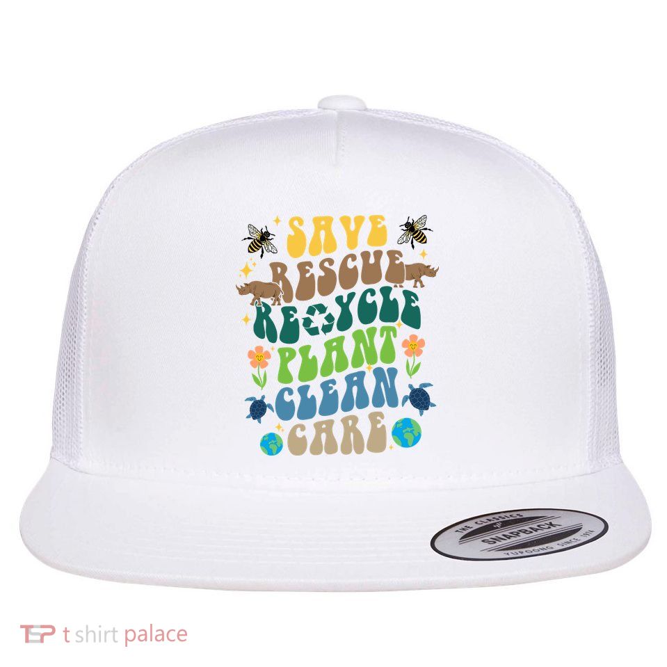 Save Rescue Recycle Plant Clean Care Earth Day Flatbill Hat