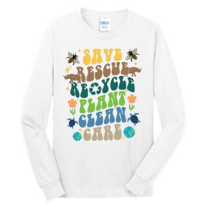 Save Rescue Recycle Plant Clean Care Earth Day Tall Long Sleeve T-Shirt