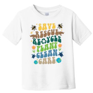 Save Rescue Recycle Plant Clean Care Earth Day Toddler T-Shirt