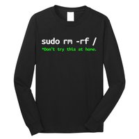 Sudo Rm Rf Linux, Programmer, Engineer, Opensource Long Sleeve Shirt