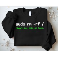 Sudo Rm Rf Linux, Programmer, Engineer, Opensource Sweatshirt