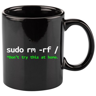 Sudo Rm Rf Linux, Programmer, Engineer, Opensource 11oz C Handle Ceramic Mug