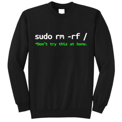 Sudo Rm Rf Linux, Programmer, Engineer, Opensource Tall Sweatshirt