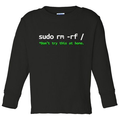 Sudo Rm Rf Linux, Programmer, Engineer, Opensource Toddler Long Sleeve Shirt