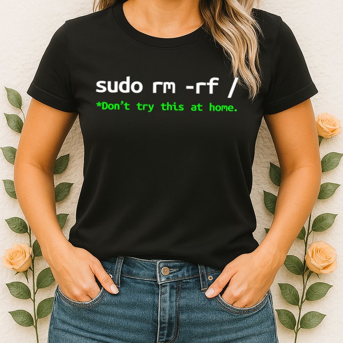 Sudo Rm Rf Linux, Programmer, Engineer, Opensource Womens T-Shirt