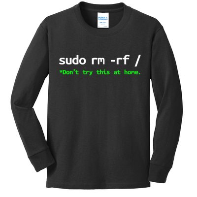 Sudo Rm Rf Linux, Programmer, Engineer, Opensource Kids Long Sleeve Shirt
