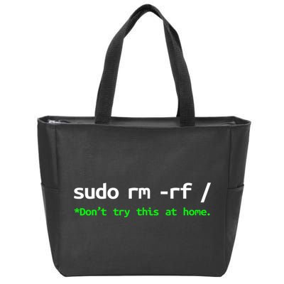 Sudo Rm Rf Linux, Programmer, Engineer, Opensource Zip Tote Bag