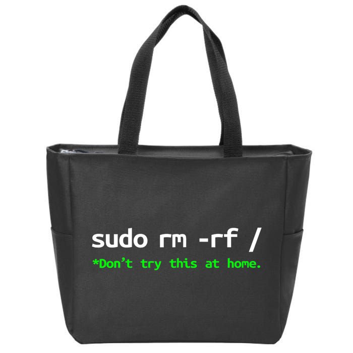 Sudo Rm Rf Linux, Programmer, Engineer, Opensource Zip Tote Bag