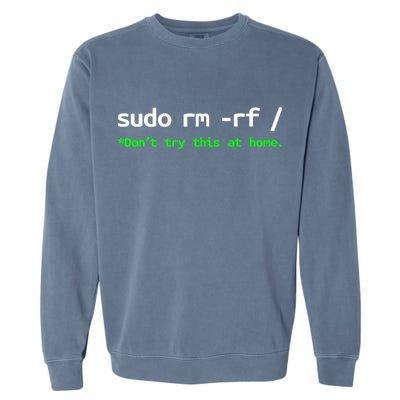 Sudo Rm Rf Linux, Programmer, Engineer, Opensource Garment-Dyed Sweatshirt