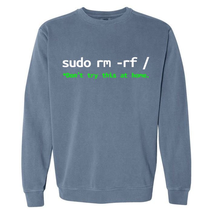 Sudo Rm Rf Linux, Programmer, Engineer, Opensource Garment-Dyed Sweatshirt