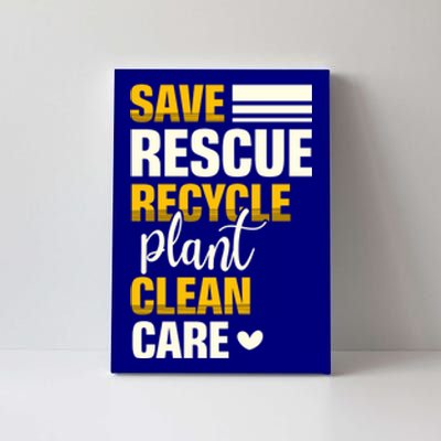 Save Rescue Recycle Plant Clean Care Nature Earth Day Meaningful Gift Canvas