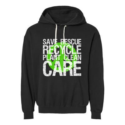 Save Rescue Recycle Plant Clean Care Gift Earth Awareness Gift Garment-Dyed Fleece Hoodie