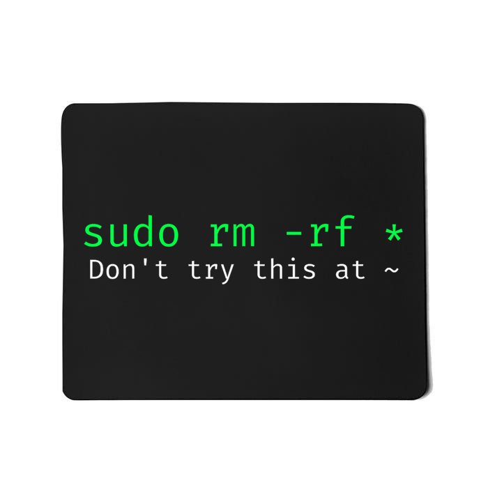 Sudo Rm Rf Don’T Try This At Mousepad