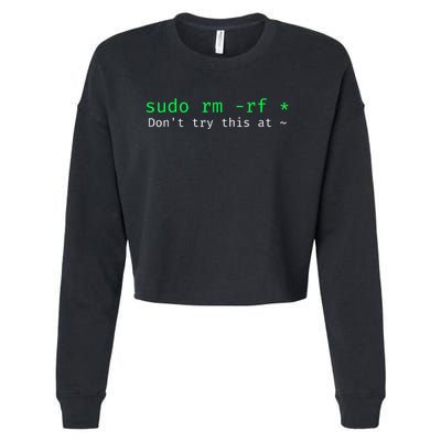 Sudo Rm Rf Don’T Try This At Cropped Pullover Crew